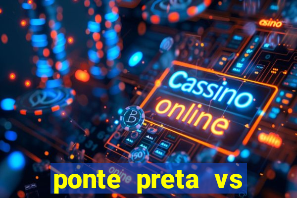 ponte preta vs vila nova