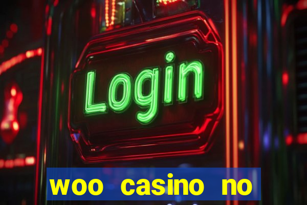 woo casino no deposit bonus 2023