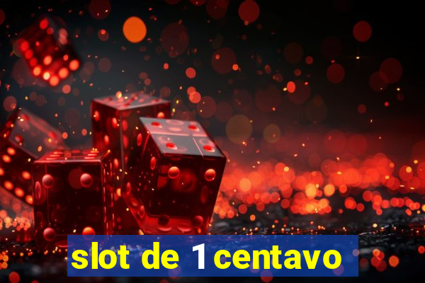 slot de 1 centavo