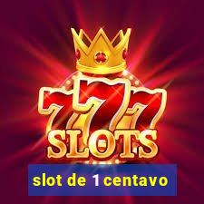 slot de 1 centavo