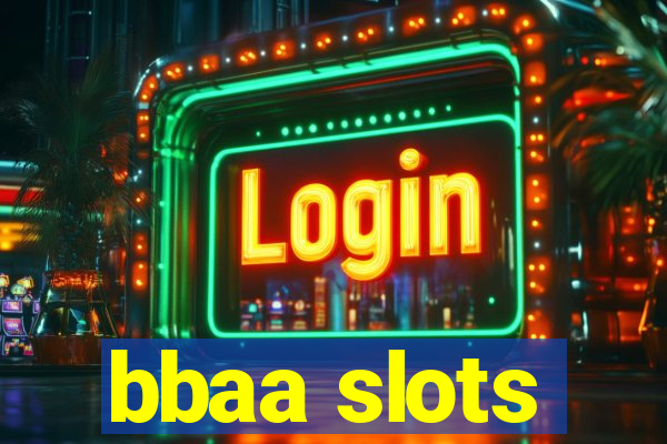 bbaa slots