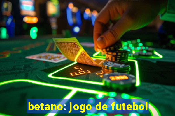 betano: jogo de futebol