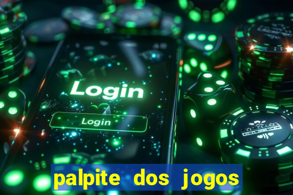 palpite dos jogos de amanh?