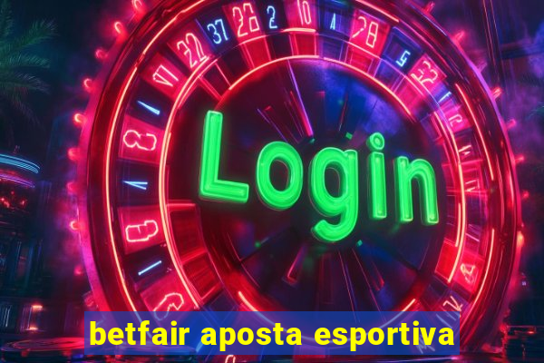 betfair aposta esportiva