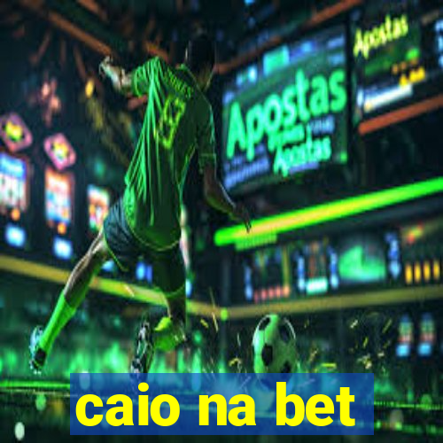 caio na bet