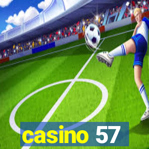 casino 57