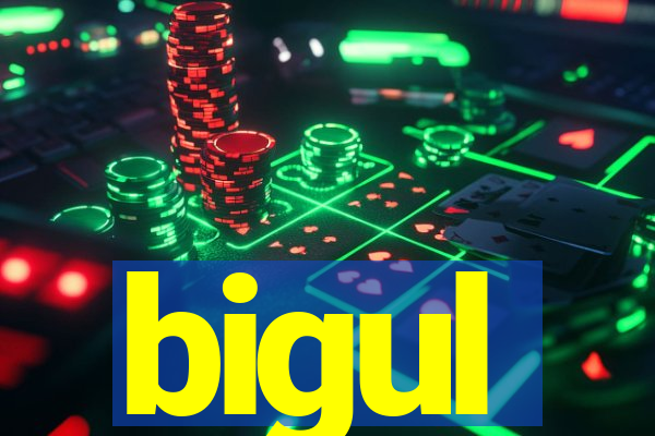 bigul