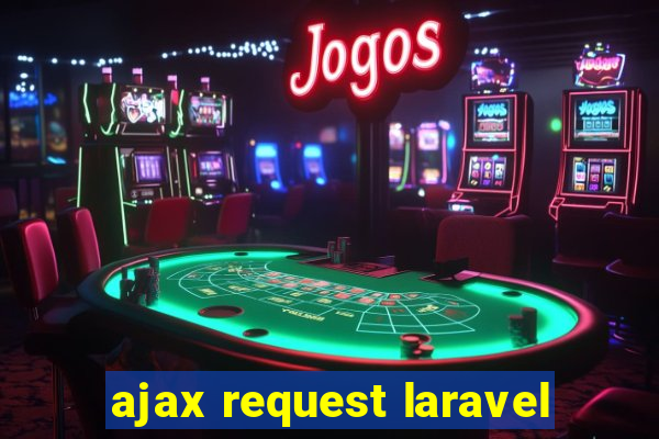 ajax request laravel