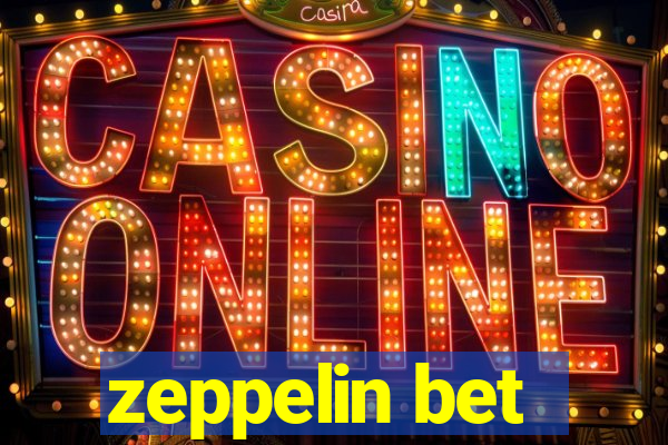 zeppelin bet