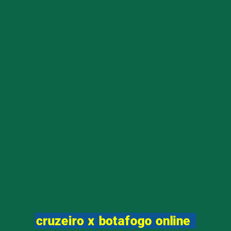 cruzeiro x botafogo online