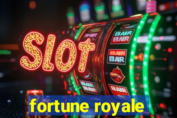 fortune royale