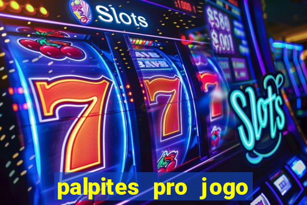 palpites pro jogo de hoje