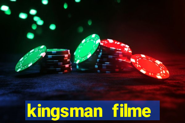 kingsman filme completo dublado superflix