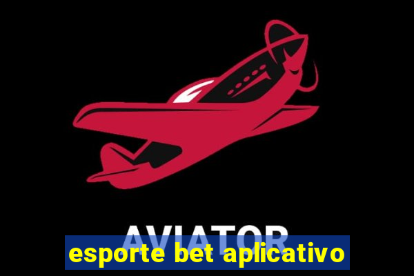 esporte bet aplicativo