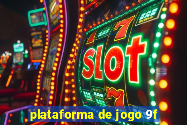 plataforma de jogo 9f