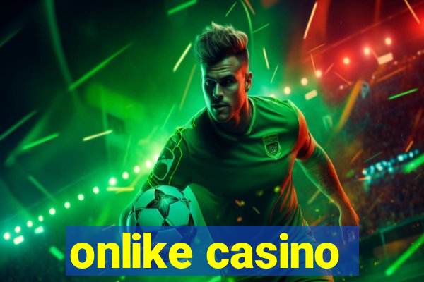 onlike casino