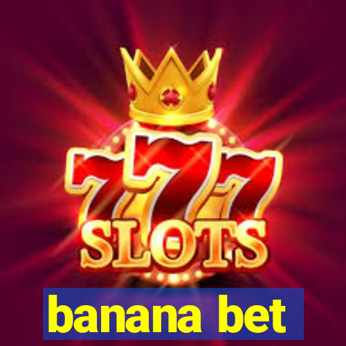 banana bet