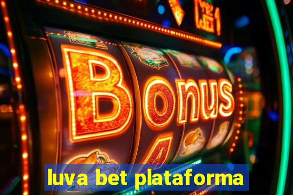 luva bet plataforma