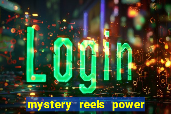 mystery reels power reels online casinos