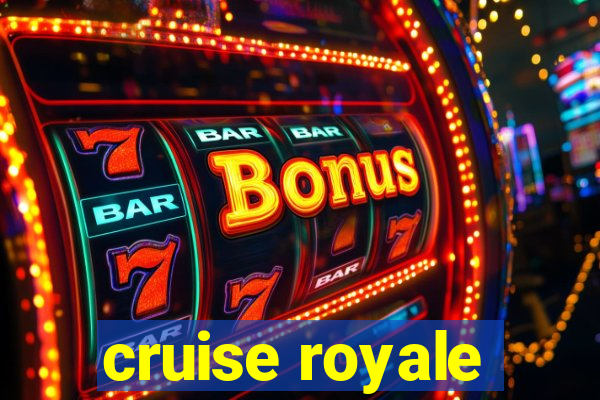 cruise royale