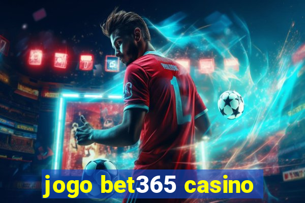 jogo bet365 casino