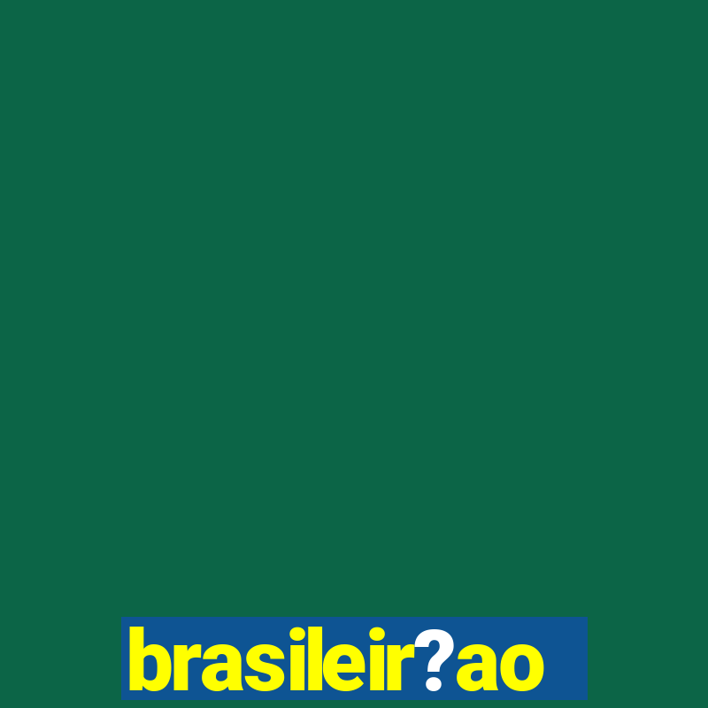 brasileir?ao