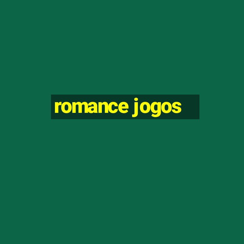 romance jogos