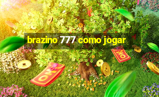 brazino 777 como jogar