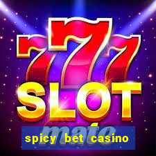 spicy bet casino é confiável