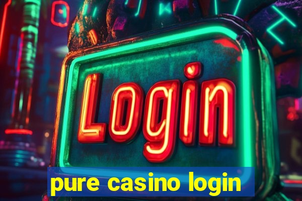 pure casino login