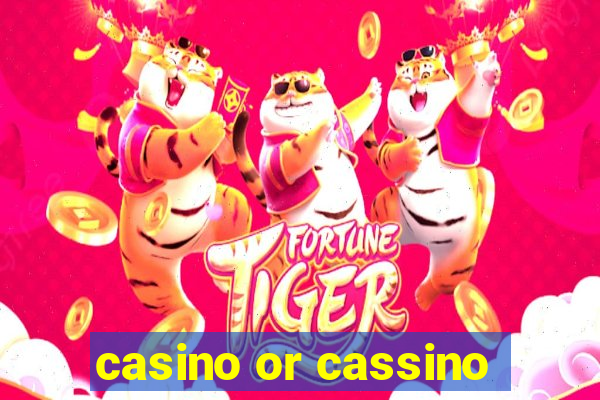 casino or cassino