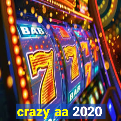 crazy aa 2020