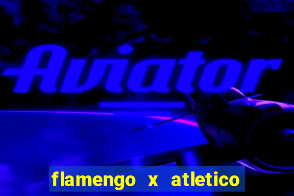 flamengo x atletico go transmiss?o