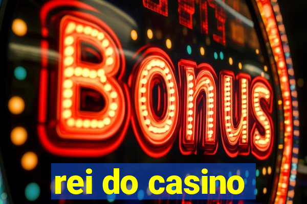 rei do casino