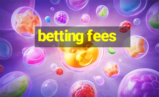 betting fees