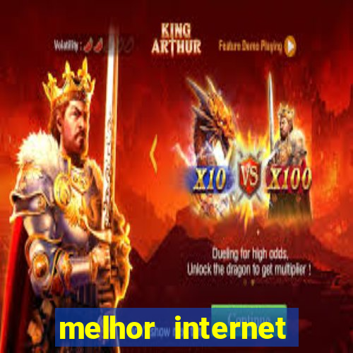 melhor internet para jogar