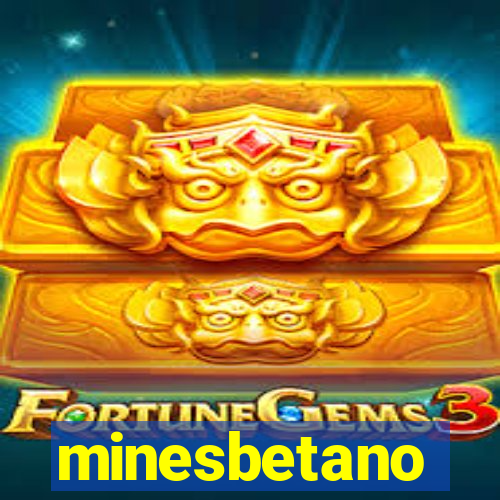 minesbetano