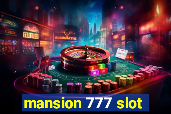 mansion 777 slot