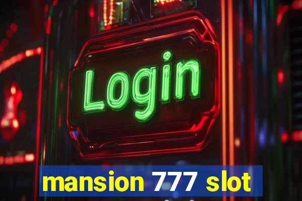 mansion 777 slot