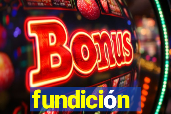 fundición