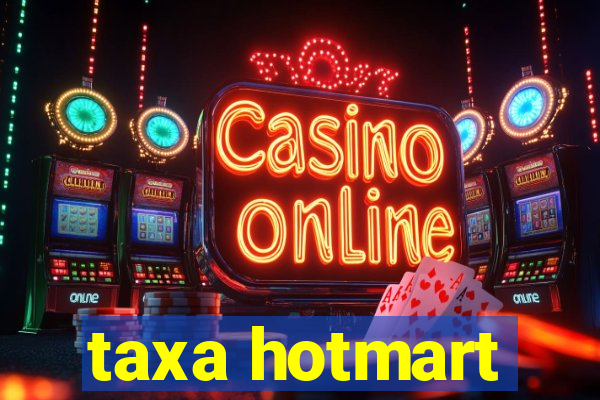 taxa hotmart