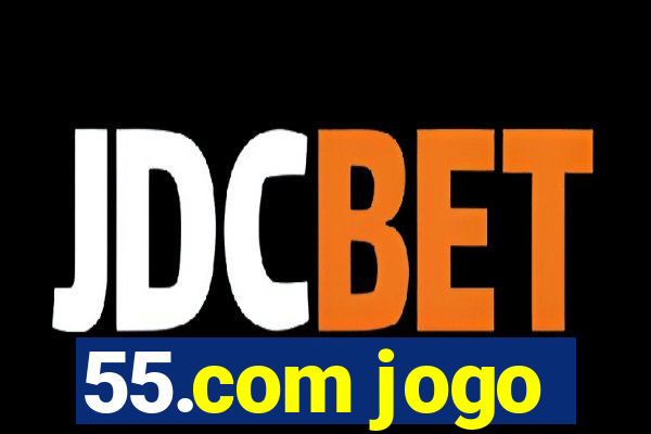 55.com jogo