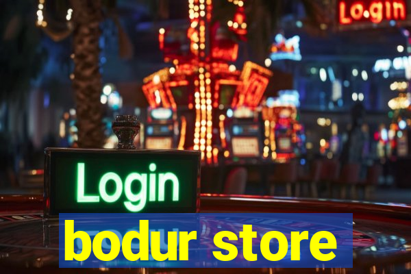 bodur store