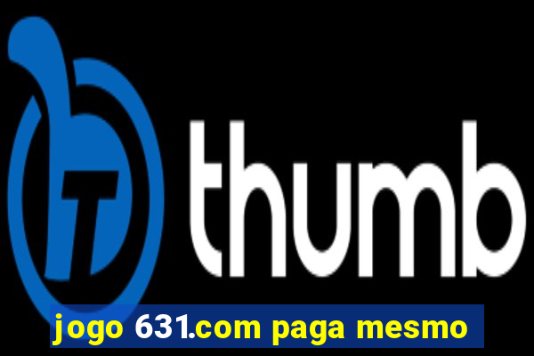 jogo 631.com paga mesmo