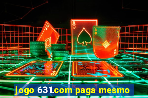 jogo 631.com paga mesmo