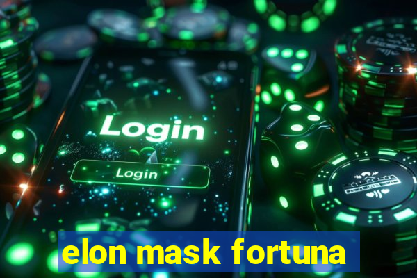 elon mask fortuna