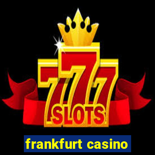 frankfurt casino