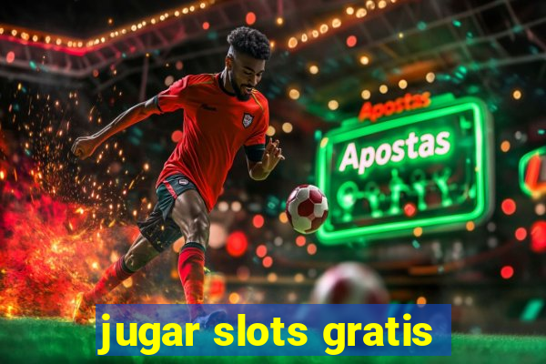 jugar slots gratis