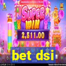 bet dsi