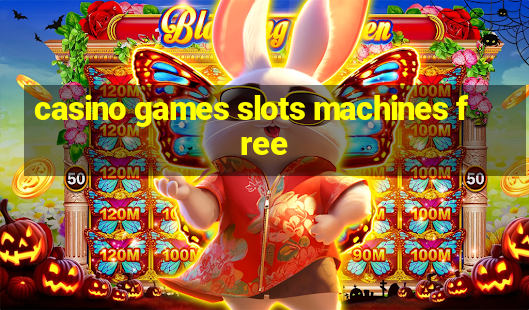 casino games slots machines free